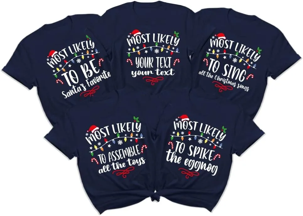Custom Most Likely to Christmas Shirts, for Family, Family Matching T-Shirts, Funny Quotes, Saying Tees